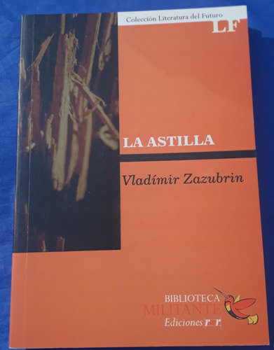 La Astilla - Vladimir Zazubrin - Introd Eduardo Sartelli (Usado)