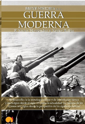 Breve Historia De La Guerra Moderna, De Francesc Xavier Hernández, Xavier Rubio. Editorial Ediciones Nowtilus En Español