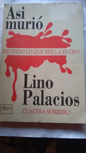 Claudia Sobrero - Asi Murio Lino Palacios C425