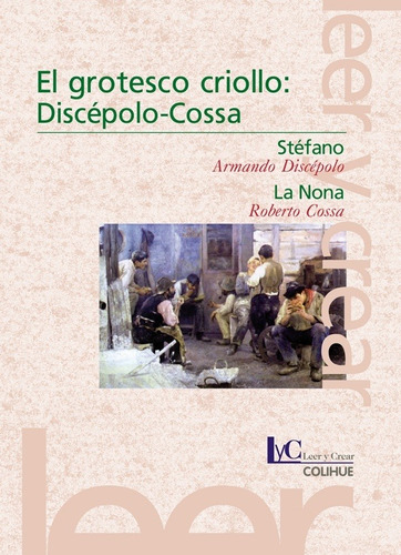 El Grotesco Criollo Discepolo Cossa Stefano La Nona