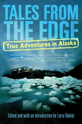 Libro Tales From The Edge: True Adventures In Alaska - Ka...