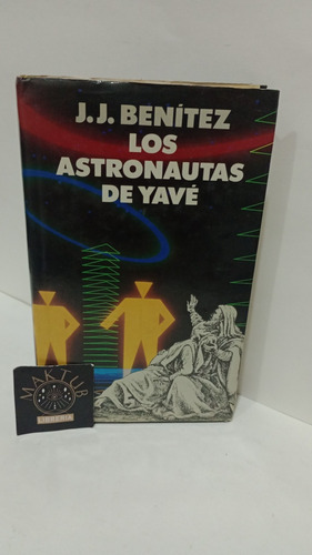 Los Astronautas De Yavé Jj Benítez Original Usado 