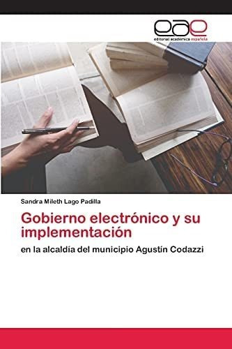 Libro: Gobierno Electrónico Y Su Implementación: Alcal&..