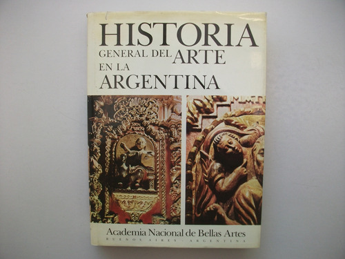 Historia General Del Arte En Argentina I - Acad Bellas Artes