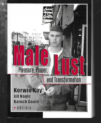 Male Lust Pleasure Power And Transformation Kay Nagle Gould