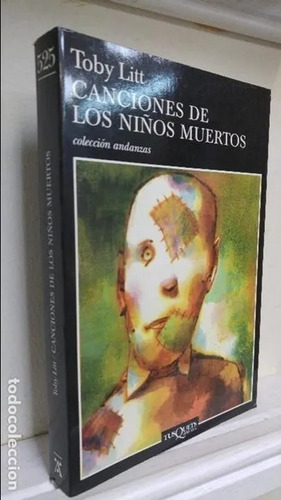 Canciones De Los Niños Muertos - Toby Litt - Novela Tusquets