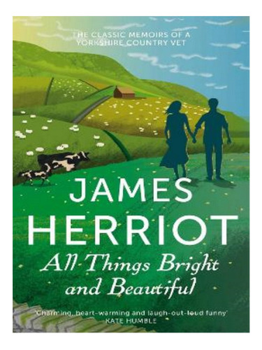 All Things Bright And Beautiful - James Herriot. Eb04