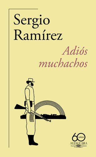 Adiós Muchachos, De Ramirez, Sergio., Vol. 1. Editorial Alfaguara, Tapa Blanda En Español