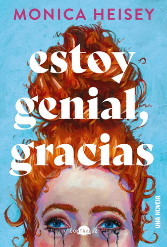 Estoy Genial Gracias, De Heisey, Monica. Contraluz Editorial, Tapa Blanda En Español