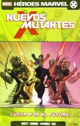 Nuevos Mutantes 06. Lucha Por El Futuro - Fernandez, Lanning