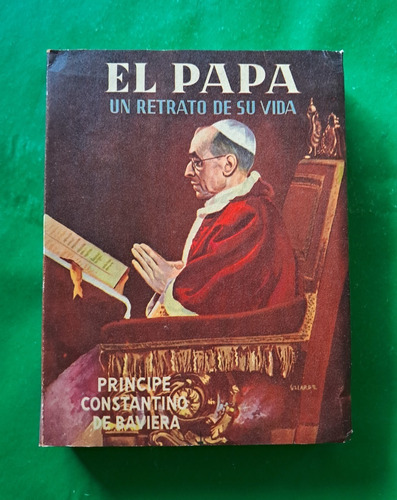 El Papa  Un Retrato De Su Vida . Constantino De Baviera