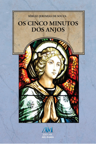 Os cinco minutos dos anjos, de Souza, Sérgio Jeremias de. Editora Ação Social Claretiana, capa mole em português, 2013