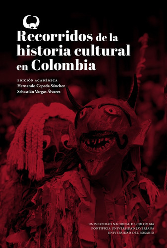 Recorridos De La Historia Cultural En Colombia: Edición Académica., De Vários Autores. Editorial Universidad Nacional De Colombia, Tapa Blanda, Edición 2019 En Español