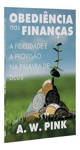 Obediência Nas Finanças | A.w Pink, De A.w Pink. Editora Cpp, Capa Mole Em Português