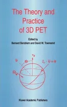 Comprar Libro The Theory And Practice Of 3d Pet - Bernard Bendriem