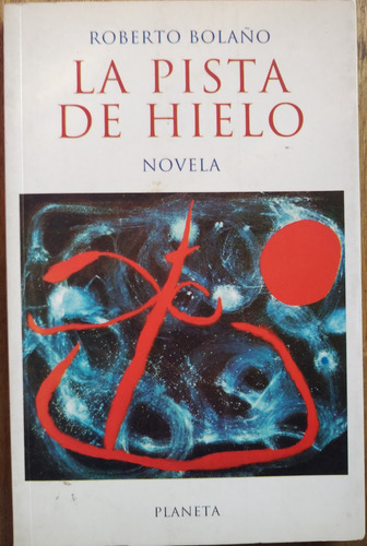 La Pista De Hielo - Roberto Bolaño