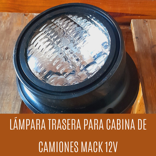 Faro De Cabina Trasero De Camiones Mack 12v Foco Luz Lampara