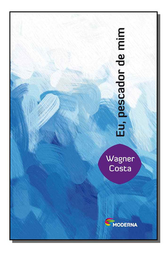 Libro Eu Pescador De Mim De Costa Wagner Moderna