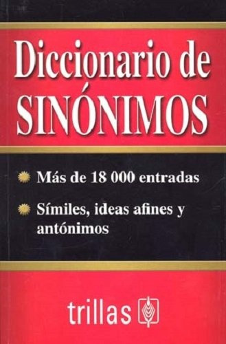 Diccionario De Sinonimos: Mas De 18000 Entradas. Similes, Ideas Afines Y Antonimos, De Editorial Trillas. Editorial Trillas, Tapa Blanda, Edición 1 En Español, 2008