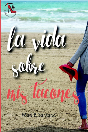 Libro: La Vida Sobre Mis Tacones (edición En Español)