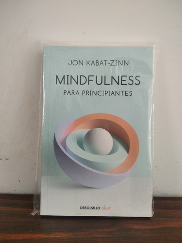 Mindfulness Para Principiantes. Jon Kabat-zinn.