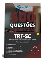 Comprar Apostila Caderno De Questões Gabaritadas Para Técnico Judiciário (área Administrativa) - Trt Sc 2023 - Editora Solução