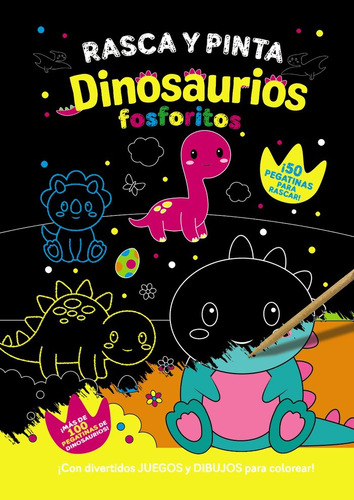 Libro Rasca Y Pinta Dinosaurios Fosforitos - Varios Autores
