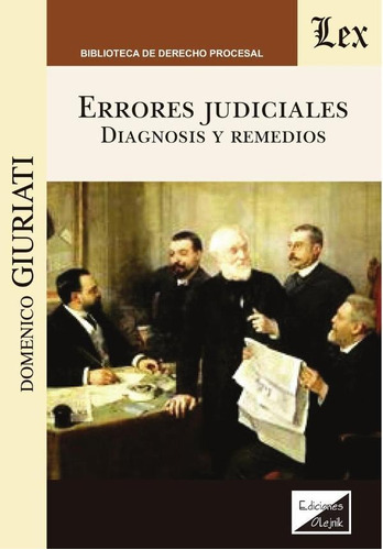 ERRORES JUDICIALES. DIAGNOSIS Y REMEDIOS, de DOMENICO GIURIATI. Editorial EDICIONES OLEJNIK, tapa blanda en español