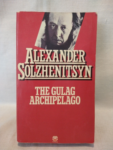 The Gulag Archipelago - Alexander Solzhenitsyn - Fontana - B