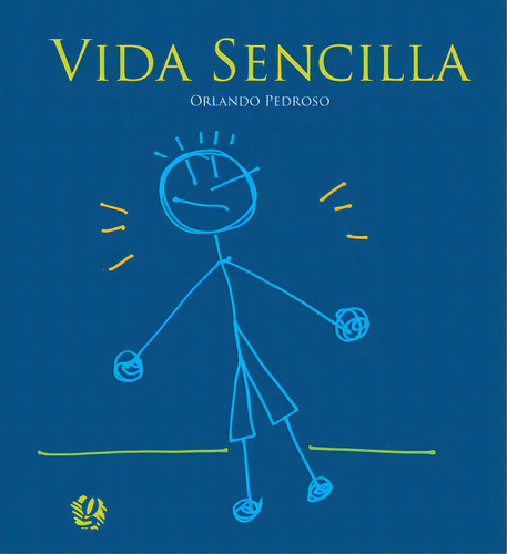 Vida Sencilla, de Pedroso, Orlando. Orlando Pedroso Editorial Global Editora, capa mole em espanhol, 2012