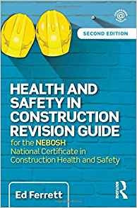 Health And Safety In Construction Revision Guide For The Neb