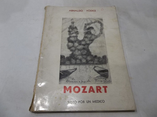 Mozart Visto Por Un Medico A. Yodice Firmado X Quinq. Martin