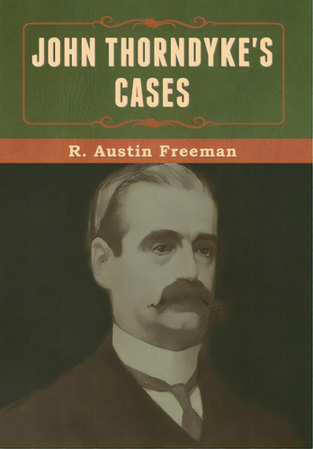John Thorndyke's Cases, De Freeman, R. Austin. Editorial Bibliotech Pr, Tapa Dura En Inglés