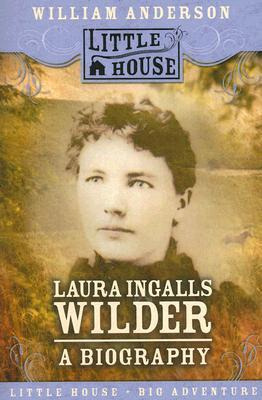 Laura Ingalls Wilder : A Biography - William Anderson