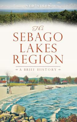 Libro The Sebago Lakes Region - Allen, Ned