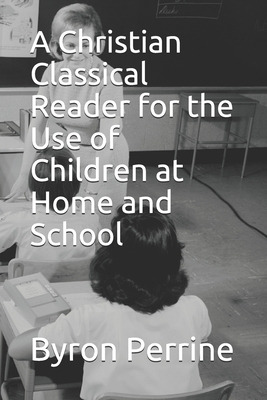 Libro A Christian Classical Reader For The Use Of Childre...