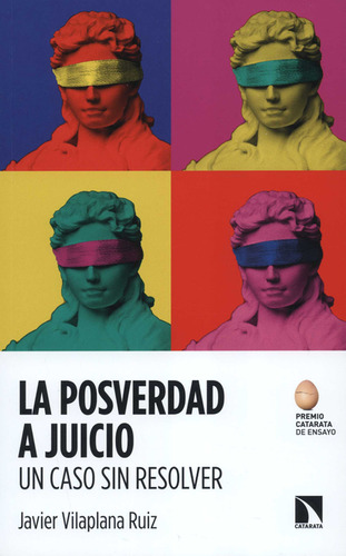 Posverdad A Juicio. Un Caso Sin Resolver, La