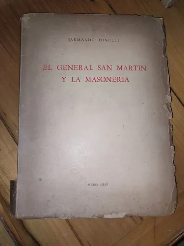El General San Martin Y La Masonería Tonelli G16 | MercadoLibre