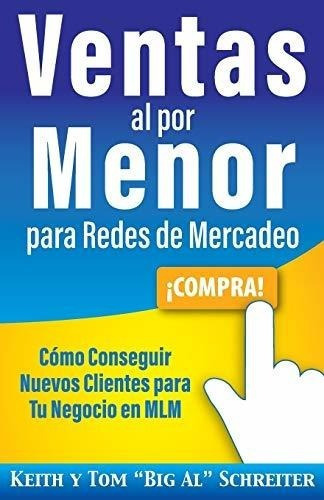 Ventas Al Por Menor Para Redes De Mercadeoo..., de Schreiter, Ke. Editorial Fortunework Publishing en español