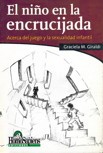 El Nino En La Encrucijada, de Graciela Giraldi. Editorial HOMOSAPIENS EDICIONES, tapa blanda en español