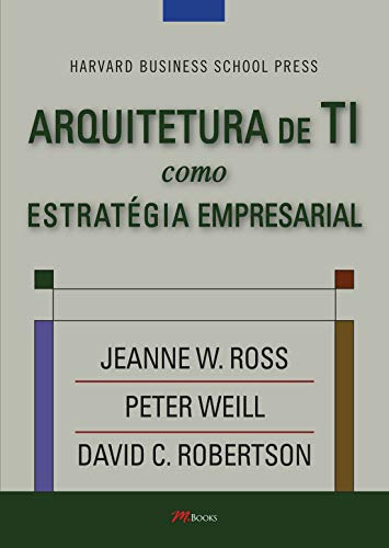 Libro Arquitetura De Ti Como Estrategia Empresarial De Ross
