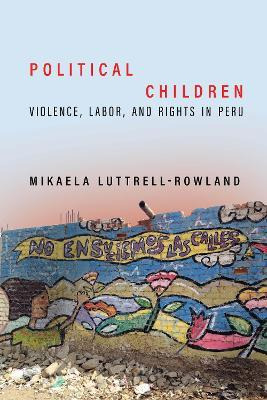 Libro Political Children : Violence, Labor, And Rights In...