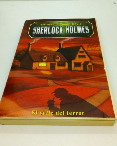 Sir Arthur Conan Doyle. Sherlock Holmes. El Valle Del Terror