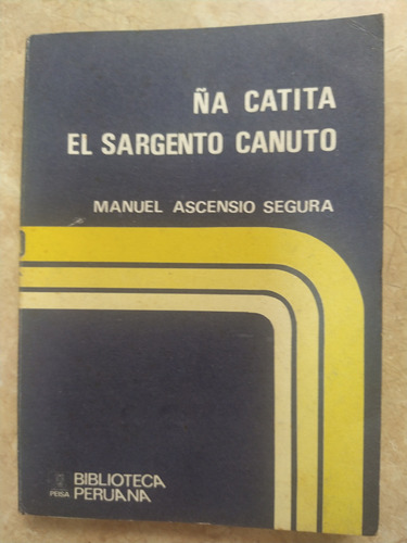 Ña Catita, El Sargento Canuto. Biblioteca Peruana Peisa