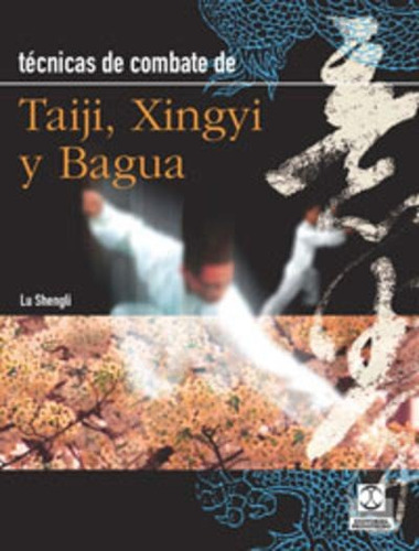 Libro Técnicas De Combate Taiji, Xingyi Y Bagua - Paidotribo