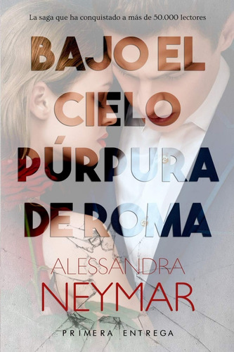 Bajo el cielo púrpura de Roma: Pasión, de Alessandra Neymar. Editorial Independently Published en español
