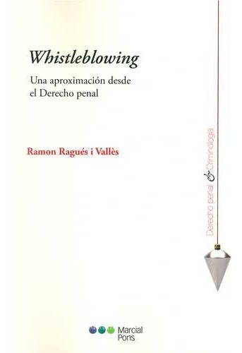 Libro Whistleblowing Una Aproximación Desde El Derecho Pena