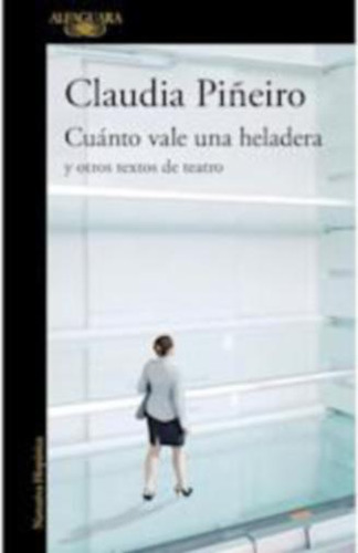 Cuanto Vale Una Heladera - Piñeiro Claudia - Alfaguara