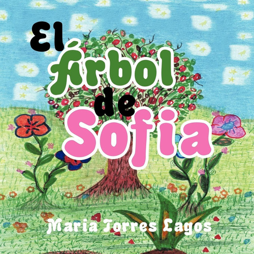 Libroel Árbol De Sofia: Cuento Infantil (spanish Edition)