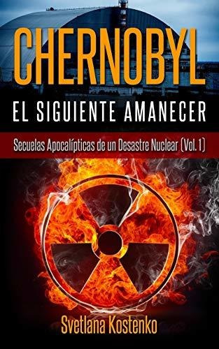 Chernobyl - El Siguiente Amanecer (vol.1): Secuelas Apocalíp